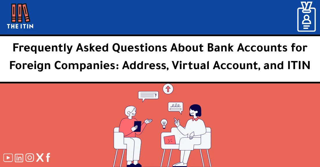 صورة تحتوي على عنوان المقال حول: " Bank Account FAQs for Foreign-Owned Firms" مع عنصر بصري معبر