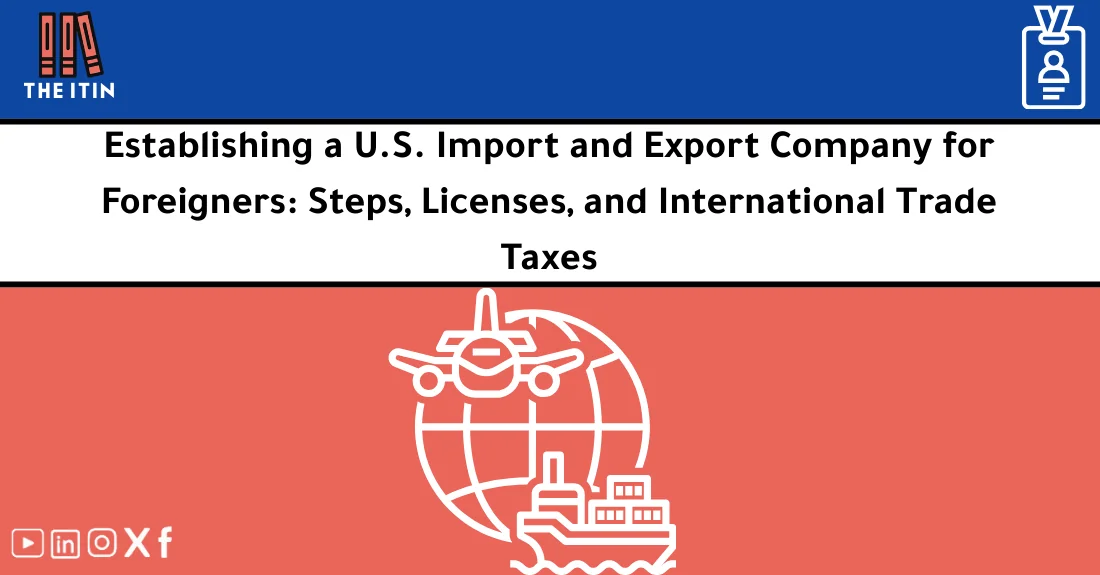 صورة تحتوي على عنوان المقال حول: " Forming an Import–Export Company for US Trade Success" مع عنصر بصري معبر