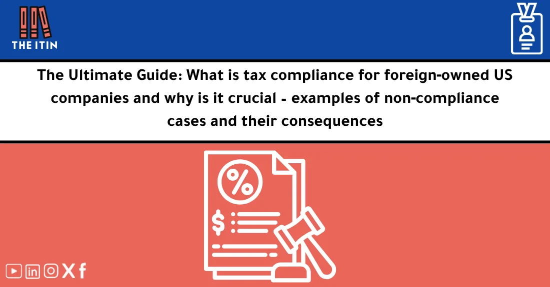 صورة تحتوي على عنوان المقال حول: " Tax Compliance for Foreigners: Key Guide and Cases" مع عنصر بصري معبر